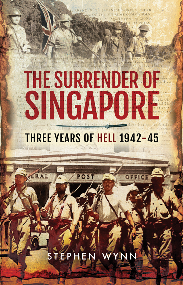 THE SURRENDER OF SINGAPORE AUTHORS BIOGRAPHY Stephen is a happily retired - photo 1