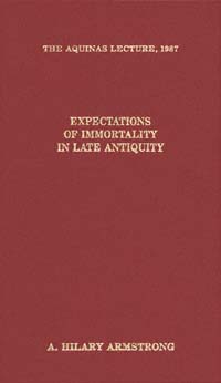 title Expectations of Immortality in Late Antiquity Aquinas Lecture 1987 - photo 1