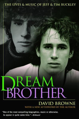 David Browne - Dream Brother: The Lives and Music of Jeff and Tim Buckley