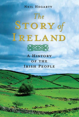 Neil Hegarty The Story of Ireland: A History of the Irish People