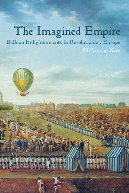 Mi Gyung Kim The Imagined Empire: Balloon Enlightenments in Revolutionary Europe