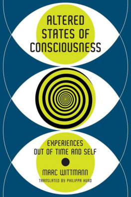 Marc Wittmann Altered States of Consciousness: Experiences Out of Time and Self