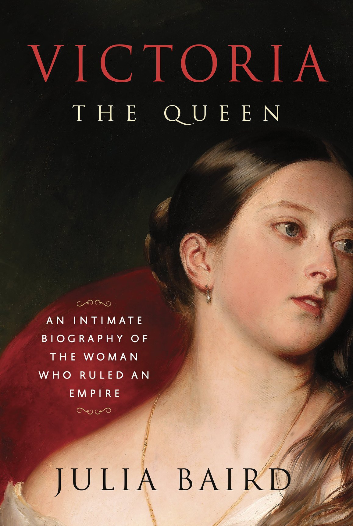 Victoria The Queen An Intimate Biography of the Woman Who Ruled an Empire - photo 1