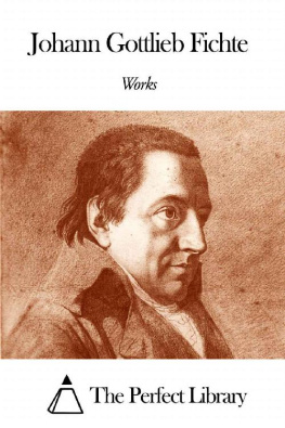 Johann Gottlieb Fichte - Works of Johann Gottlieb Fichte