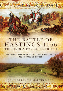 John Grehan The Battle of Hastings 1066: The Uncomfortable Truth