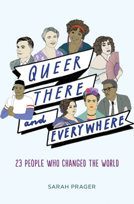 Sarah Prager - Queer, There, and Everywhere: 23 People Who Changed the World