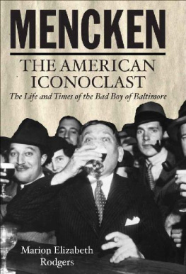 Marion Elizabeth Rodgers - Mencken: The American Iconoclast