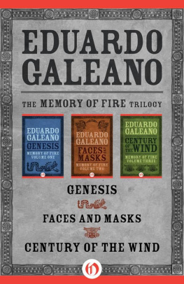 Eduardo Galeano - The Memory of Fire Trilogy: Genesis, Faces and Masks, and Century of the Wind