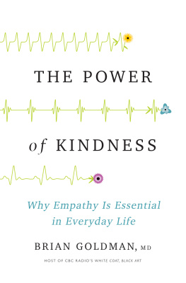 Brian Goldman The Power of Kindness: Why Empathy Is Essential in Everyday Life