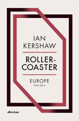 Ian Kershaw - Roller-Coaster: Europe, 1950–2017