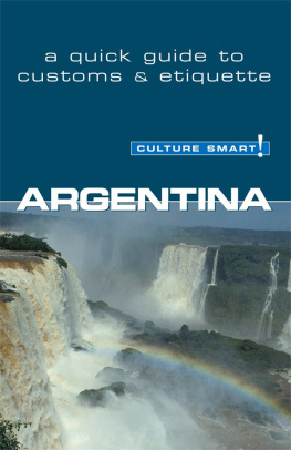 Robert Hamwee - Argentina - Culture Smart!: A Quick Guide to Customs & Culture