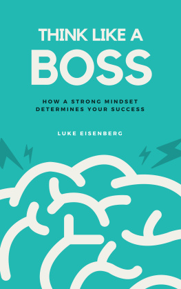 Luke Eisenberg - Think Like a Boss: How a Strong Mindset Determines Your Success