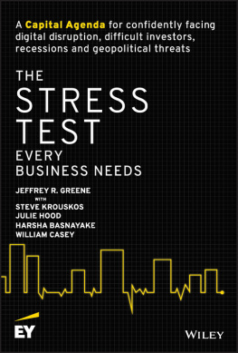 Jeffrey Greene The Stress Test Every Business Needs: A Capital Agenda for Confidently Facing Digital Disruption, Difficult Investors, Recessions and Geopolitical Threats