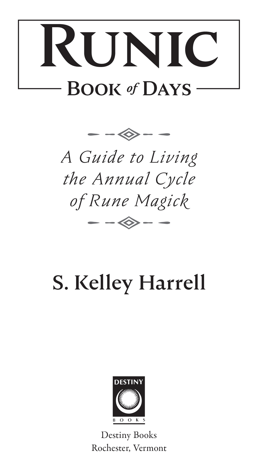 Runic Book of Days A Guide to Living the Annual Cycle of Rune Magick - image 2