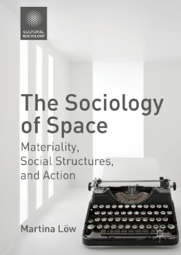 Martina Löw - The Sociology of Space: Materiality, Social Structures, and Action