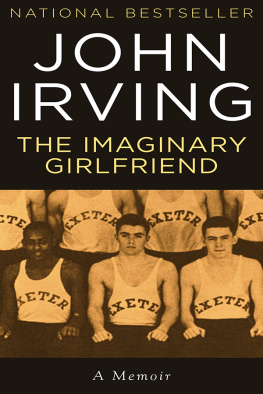 John Irving - The Imaginary Girlfriend: A Memoir