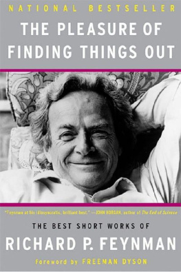 Richard P. Feynman - The pleasure of finding things out : the best short works of Richard P. Feynman