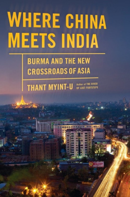 Thant Myint-U. Where China meets India : Burma and the closing of the great Asian frontier