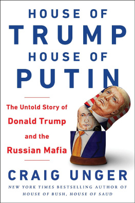 Craig Unger - House of Trump, House of Putin: The Untold Story of Donald Trump and the Russian Mafia