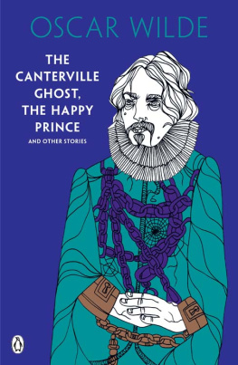 Oscar Wilde - The Canterville Ghost, The Happy Prince and Other Stories