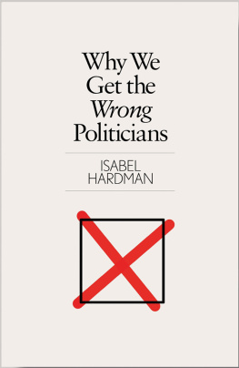 Isabel Hardman Why We Get the Wrong Politicians