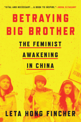 Leta Hong Fincher - Betraying Big Brother: The Feminist Awakening in China