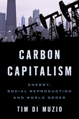 Tim Di Muzio - Carbon Capitalism: Energy, Social Reproduction and World Order