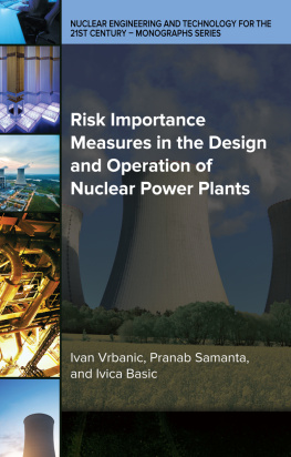 Vrbanic - Risk Importance Measures in the Design and Operation of Nuclear Power Plants