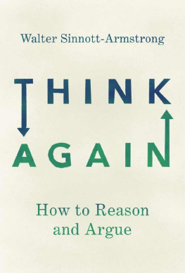 Walter Sinnott-Armstrong Think Again: How to Reason and Argue