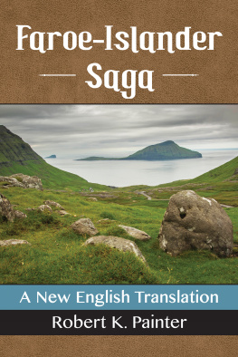 Robert K. Painter (transl.) - Faroe-Islander Saga: A New English Translation