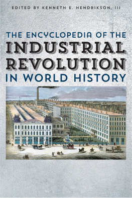 Kenneth E. Hendrickson Jr - The Encyclopedia of the Industrial Revolution in World History