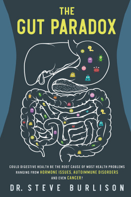 Dr. Steve Burlison - The Gut Paradox: Could Digestive Health be the Root Cause of Most Health Problems Ranging from Hormone Issues, Autoimmune Disorders and Even Cancer?