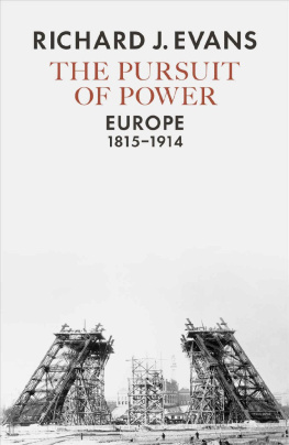 Richard J. Evans - The Pursuit of Power: Europe, 1815–1914