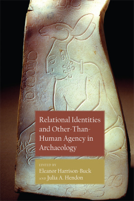 Eleanor Harrison-Buck - Relational Identities and Other-than-Human Agency in Archaeology