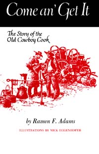 title Come An Get It The Story of the Old Cowboy Cook author - photo 1