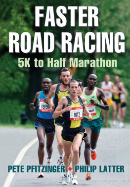 Pete Pfitzinger - Faster Road Racing: 5K to Half Marathon