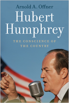 Arnold A. Offner - Hubert Humphrey: The Conscience of the Country