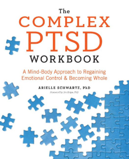 Arielle Schwartz The Complex PTSD Workbook: A Mind-Body Approach to Regaining Emotional Control and Becoming Whole