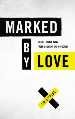 Tim Stevens - Marked by Love: It’s the Only Thing That Matters