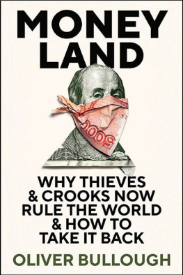 Oliver Bullough - Moneyland: Why Thieves and Crooks Now Rule the World and How to Take It Back