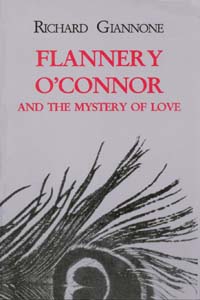 title Flannery OConnor and the Mystery of Love author Giannone - photo 1