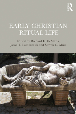 Richard DeMaris - Early Christian Ritual Life