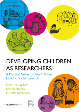 Chae-Young Kim - Developing Children as Researchers: A Practical Guide to Help Children Conduct Social Research