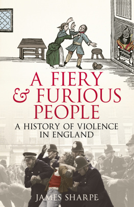 James Sharpe - A Fiery & Furious People: A History of Violence in England