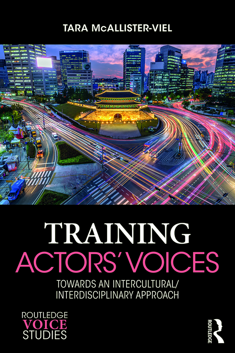 TRAINING ACTORS VOICES Contemporary actor training in the US and UK has become - photo 1