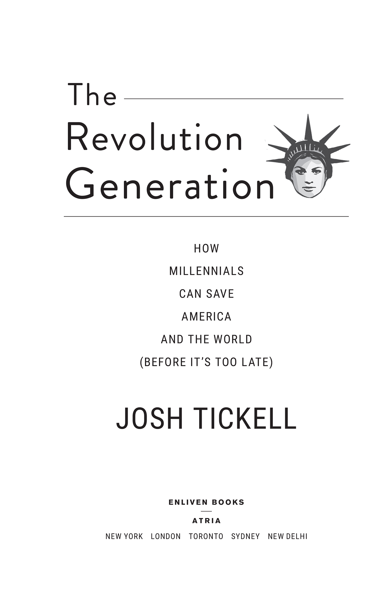 The Revolution Generation How Millennials Can Save America and the World Before Its Too Late - image 1