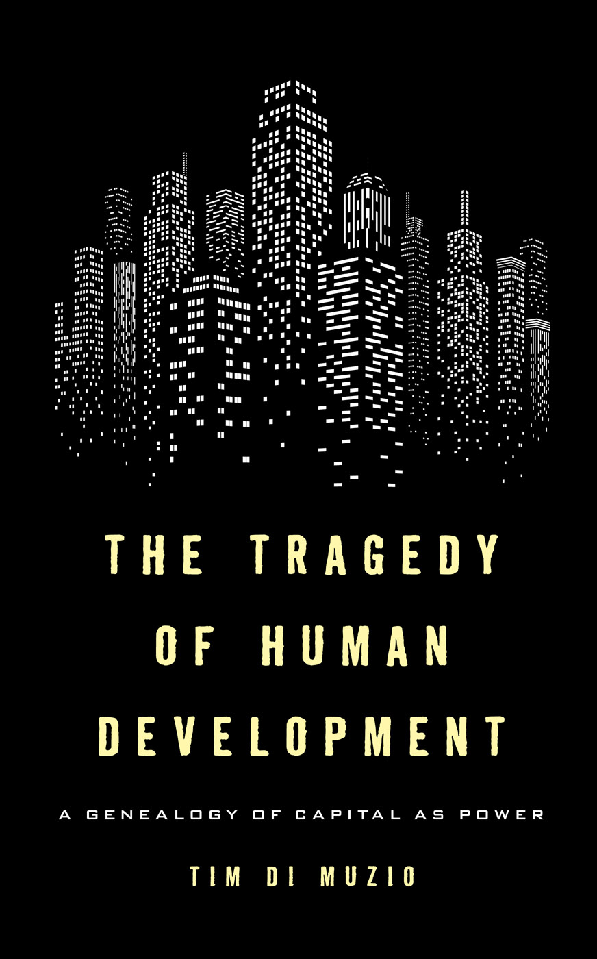 The Tragedy of Human Development Published by Rowman Littlefield - photo 1