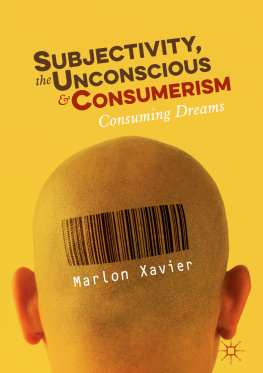 Xavier - Subjectivity, the unconscious and consumerism : consuming dreams