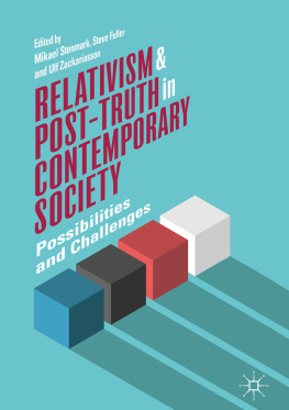 Mikael Stenmark - Relativism and Post-Truth in Contemporary Society: Possibilities and Challenges