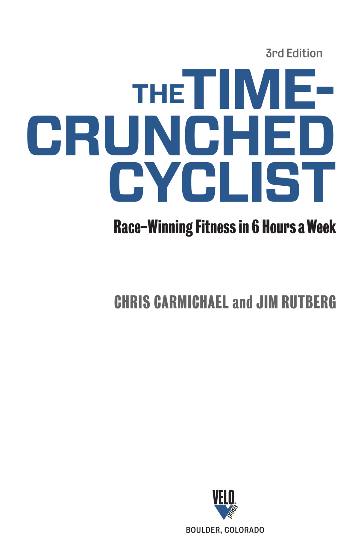 The Time-Crunched Cyclist 3rd edition is part of THE TIME-CRUNCHED ATHLETE - photo 2